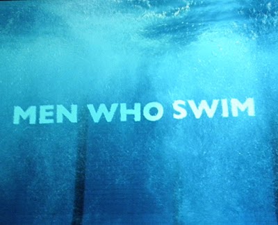 Men Who Swim Men Who Swim